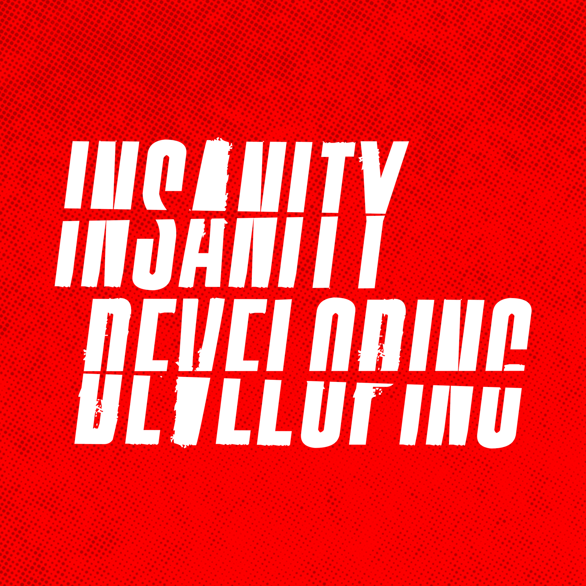 Insanity Developing